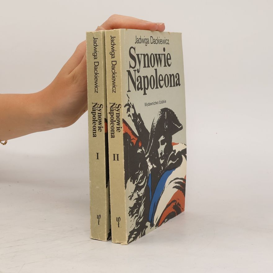 Jadwiga Dackiewicz Synowie Napoleona I-II