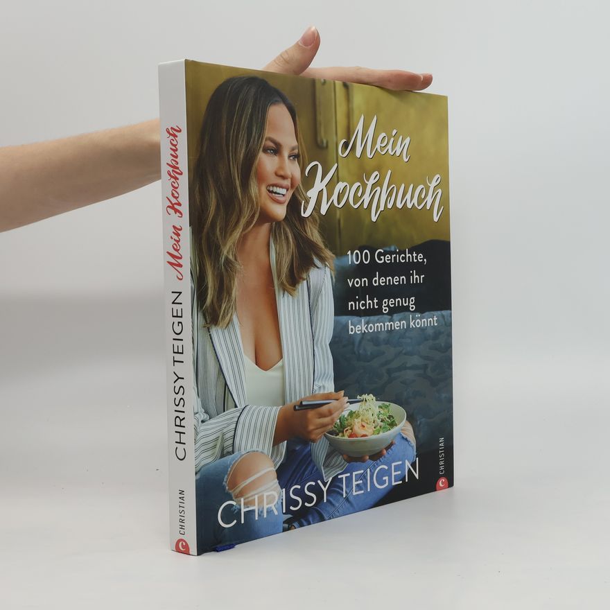 Chrissy Teigen Chrissy Teigen. Mein Kochbuch