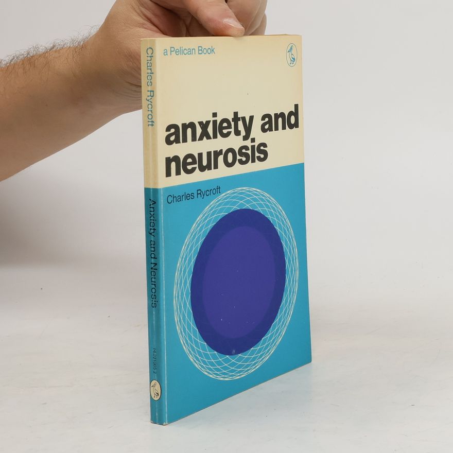Charles Rycroft Anxiety and Neurosis
