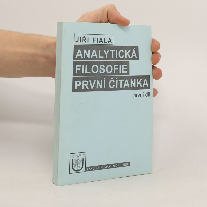 Jiří Fiala Analytická filosofie : první čítanka. Druhý díl