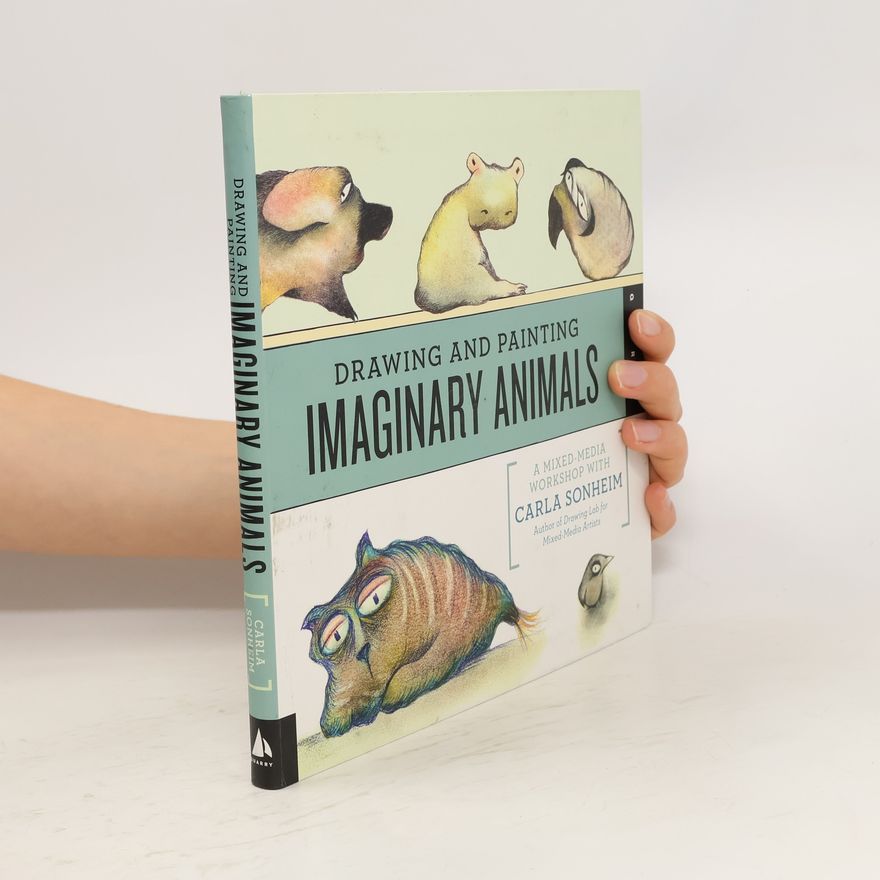 Carla Sonheim Drawing and Painting Imaginary Animals