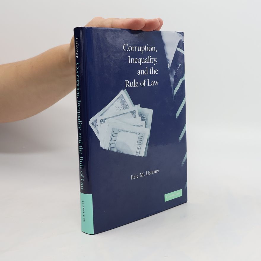 Eric M. Uslaner Corruption, Inequality, and the Rule of Law