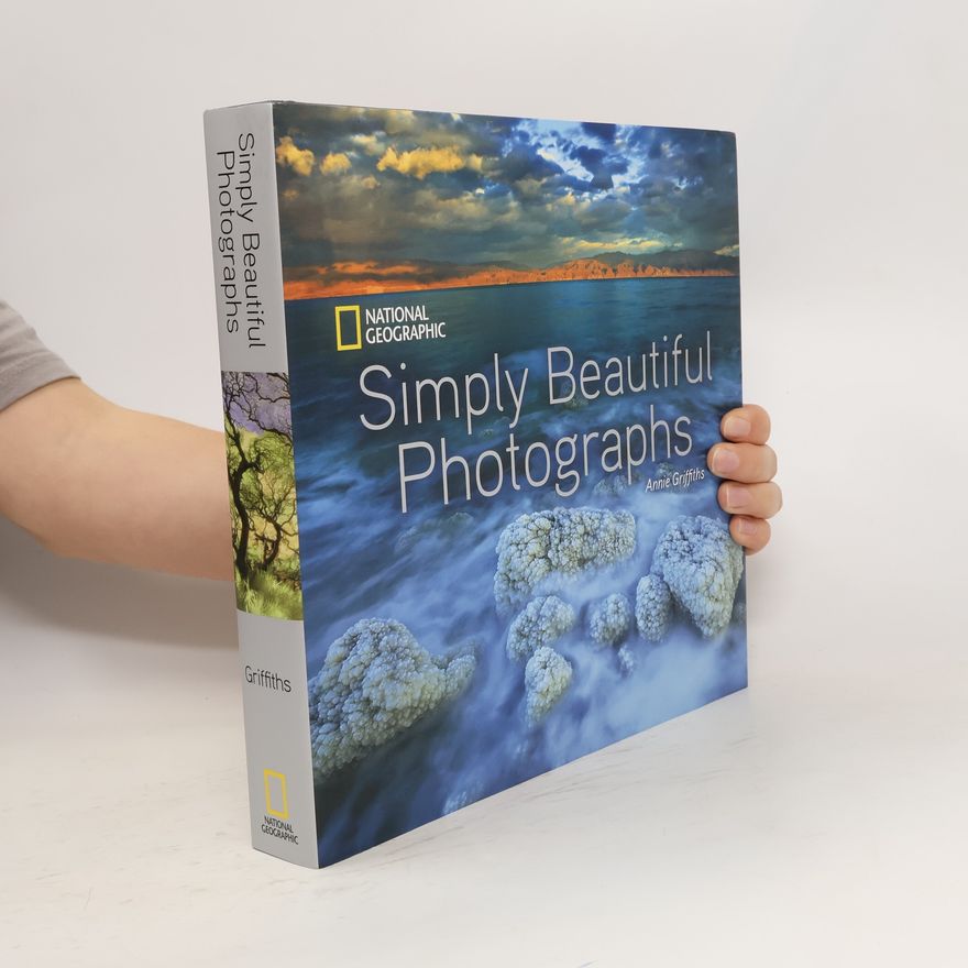 Annie Griffiths National Geographic Simply Beautiful Photographs