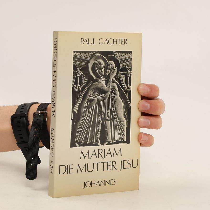 Paul Gaechter Marjam, die Mutter Jesu