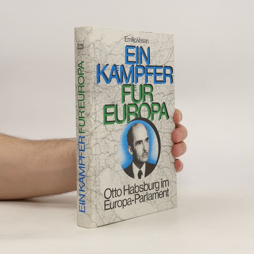 Emilio Vasari Ein Kämpfer für Europa