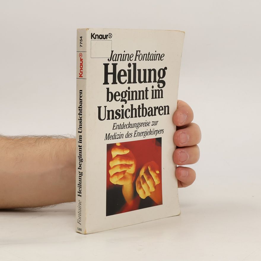 Janine Fontaine Heilung beginnt im Unsichtbaren