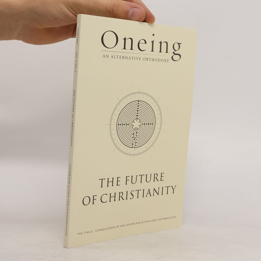 Various authors Oneing. The Future of Cgristianity