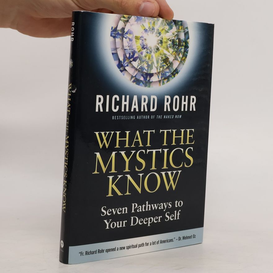 Richard Rohr What the Mystics Know