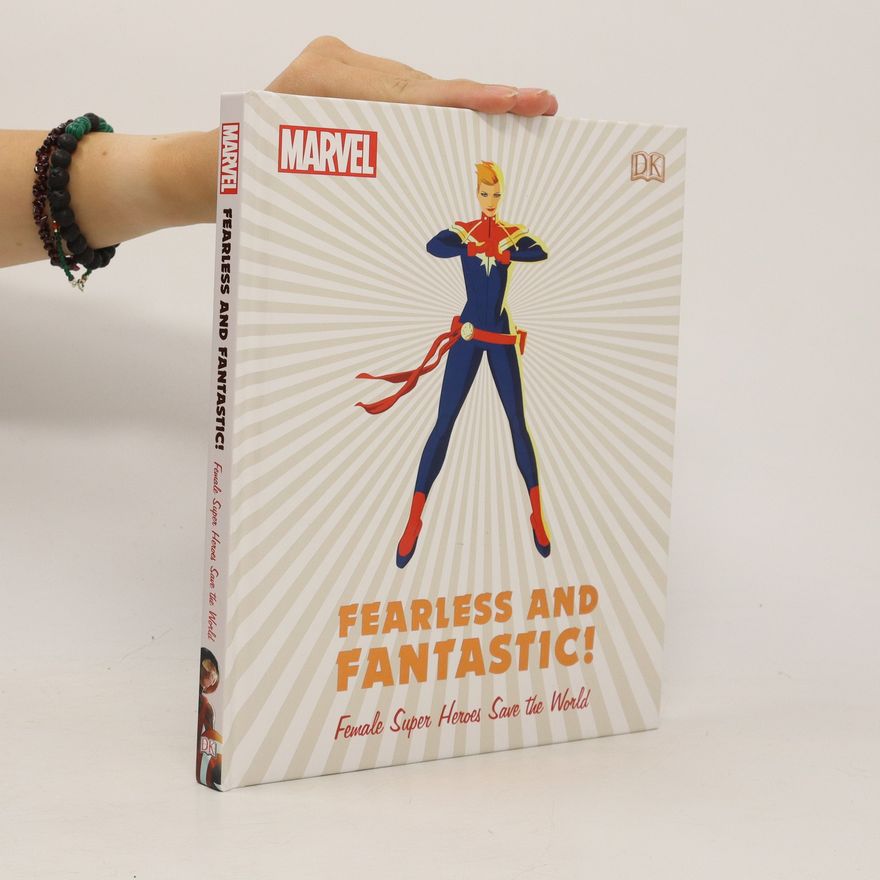 Sam Maggs Marvel Fearless and Fantastic! Female Super Heroes Save the World