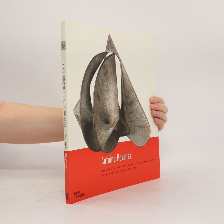 Antoine Pevsner Antoine Pevsner dans les collections du centre Georges Pompidou, Musée national d'art moderne