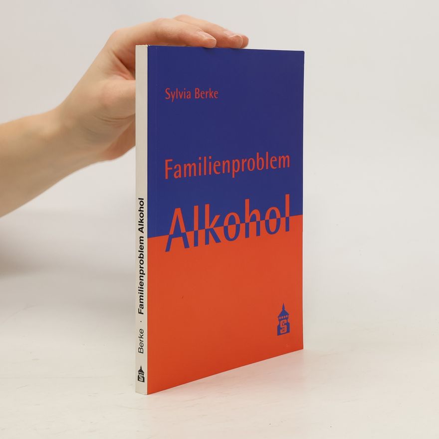 Sylvia Berke Familienproblem Alkohol