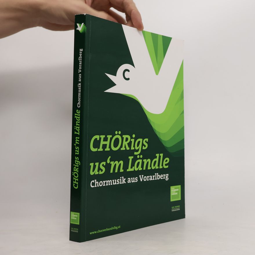 Kolektiv autorů CHÖRigs us'm Ländle. Chormusik aus Vorarlberg