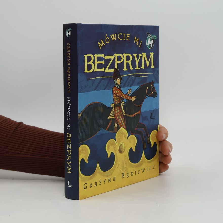 Grażyna Bąkiewicz Mówcie mi Bezprym