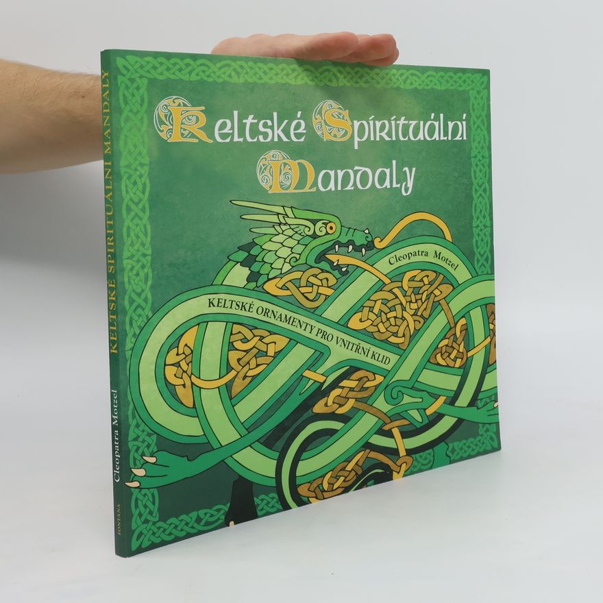 Cleopatra Motzel Keltské spirituální mandaly - Keltské ornamenty pro vnitřní klid