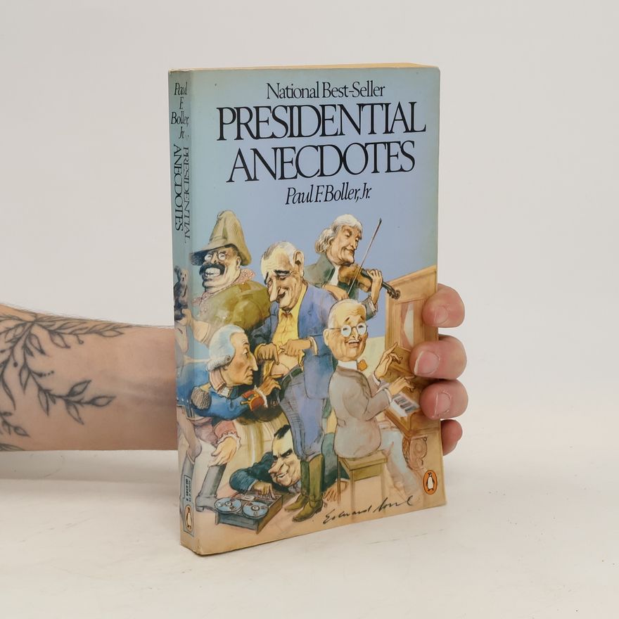 Paul F. Boller Presidential Anecdotes
