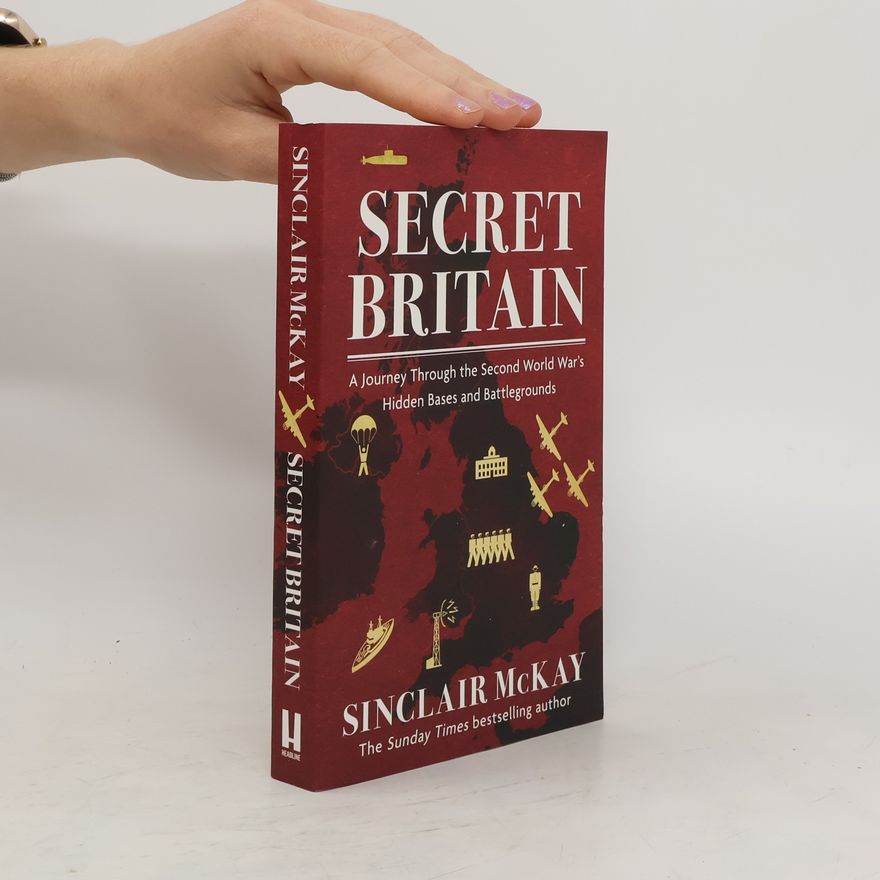 Sinclair McKay Secret Britain