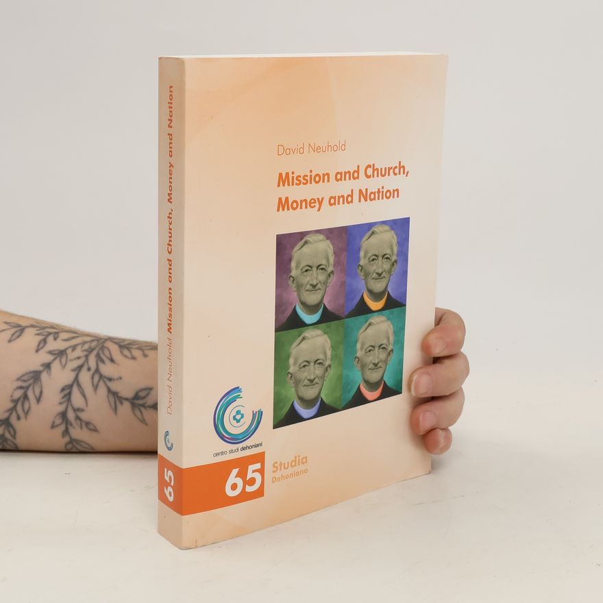 David Neuhold Mission and Church, Money and Nation