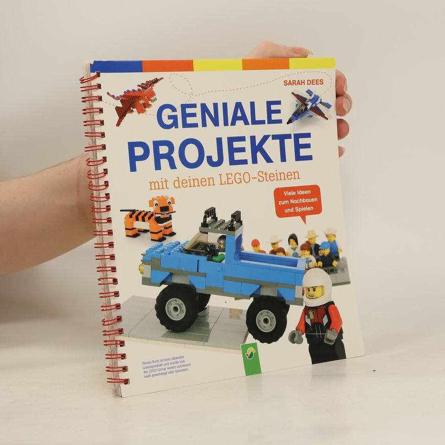 Sarah Dees Geniale Projekte mit deinen LEGO-Steinen