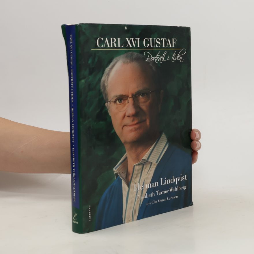 Elisabeth Tarras-Wahlberg Carl XVI Gustaf. Porträtt i tiden