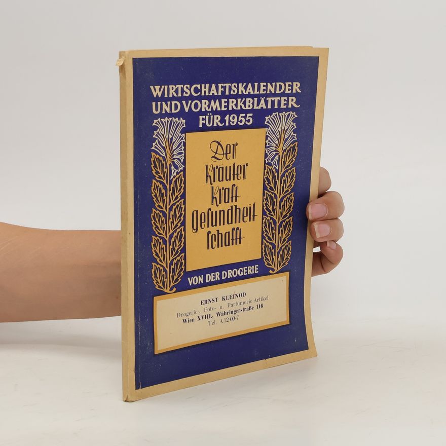 Franz Berger Wirtschaftskalender und Vormerkblätter für 1955. Der Kräuter Kraft gefundheit schafft