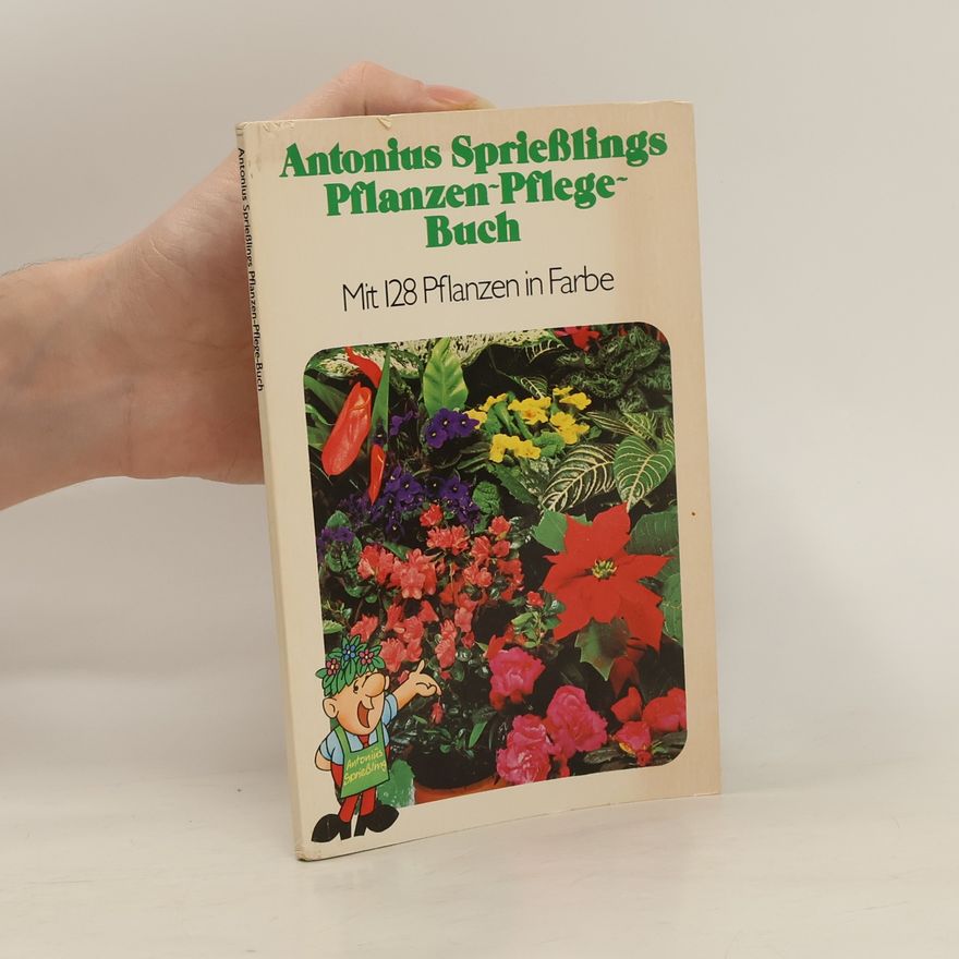 Rob Hewig Antonius Sprießlings Pflanzen-Pflege-Buch