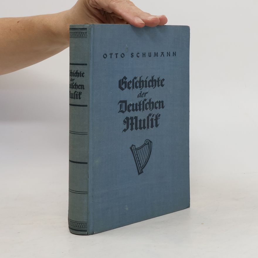 Otto Schumann Geschichte der Deutschen Musik