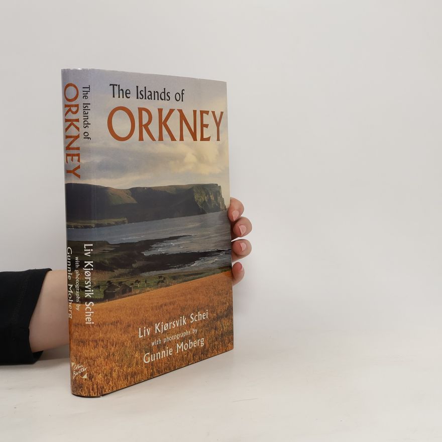 Liv Kjorsvik Schei  The Islands of Orkney