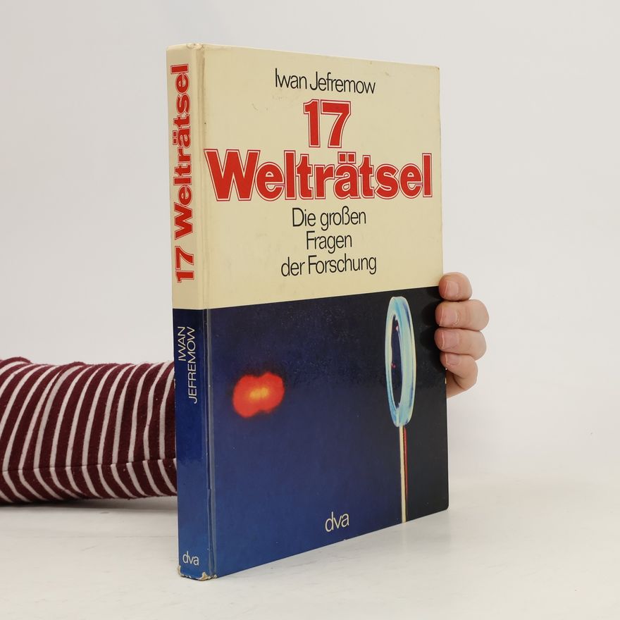 Iwan Antonowitsch Jefremow 17 [Siebzehn] Welträtsel