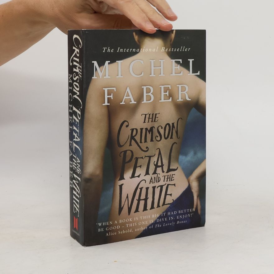 Michel Faber The crimson petal and the white