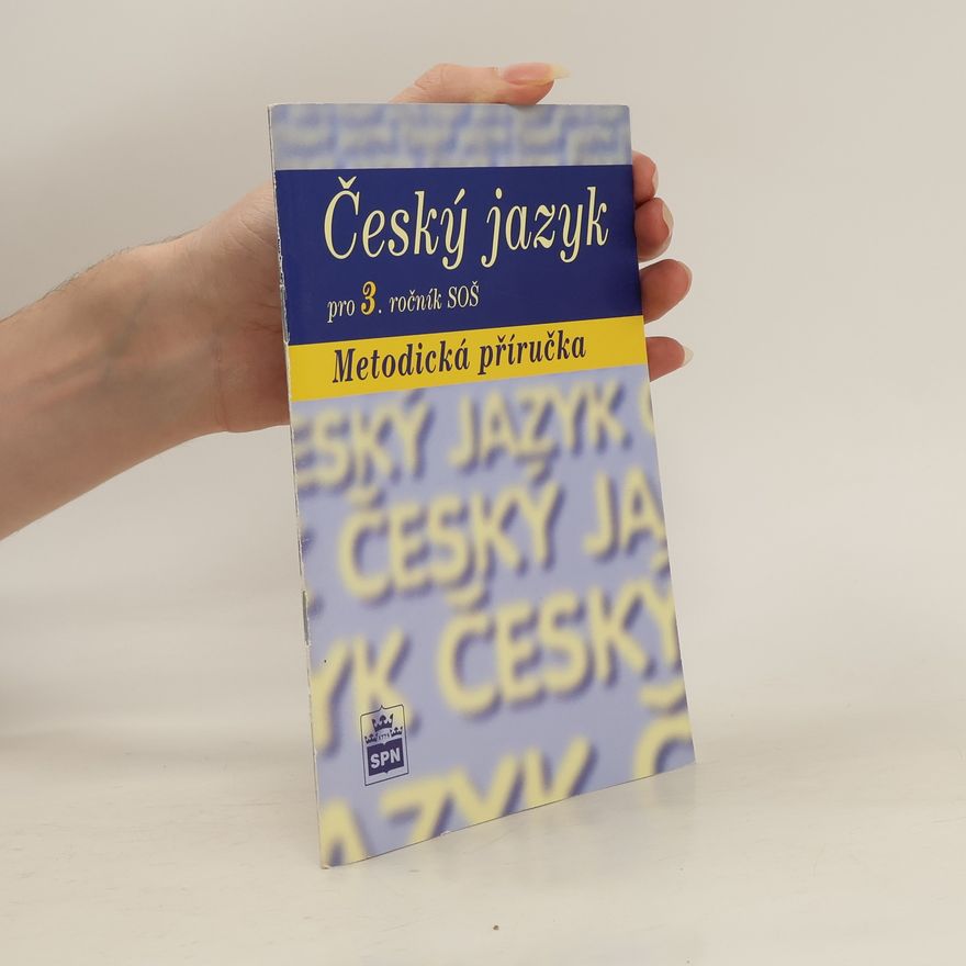 Marie Čechová Český jazyk pro 3. ročník středních odborných škol : metodická příručka