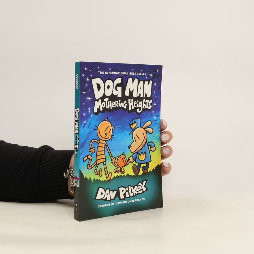 Dav Pilkey Dog Man 10: Mothering Heights