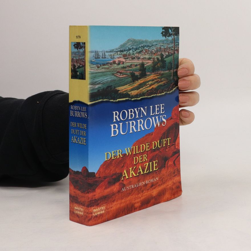 Robyn Lee Burrows Der wilde Duft der Akazie