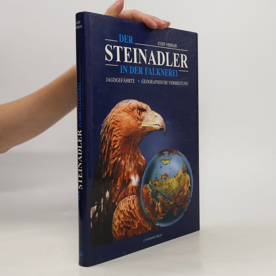 Josef Hiebeler Der Steinadler in der Falknerei