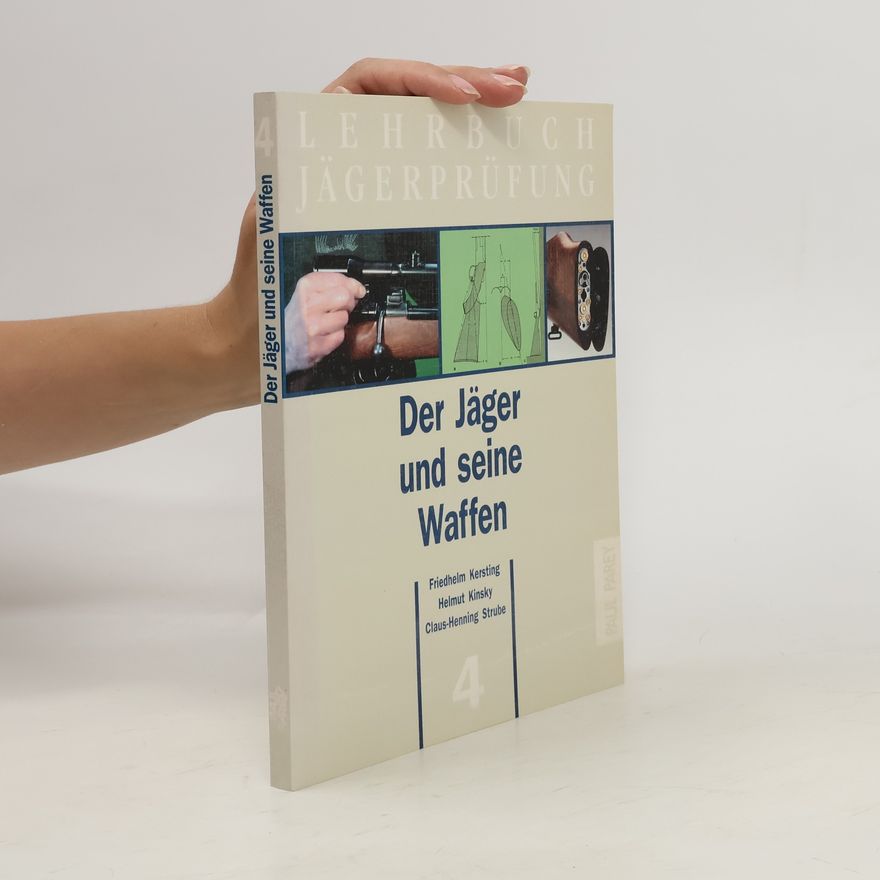 Friedhelm Kersting Der Jäger und seine Waffen
