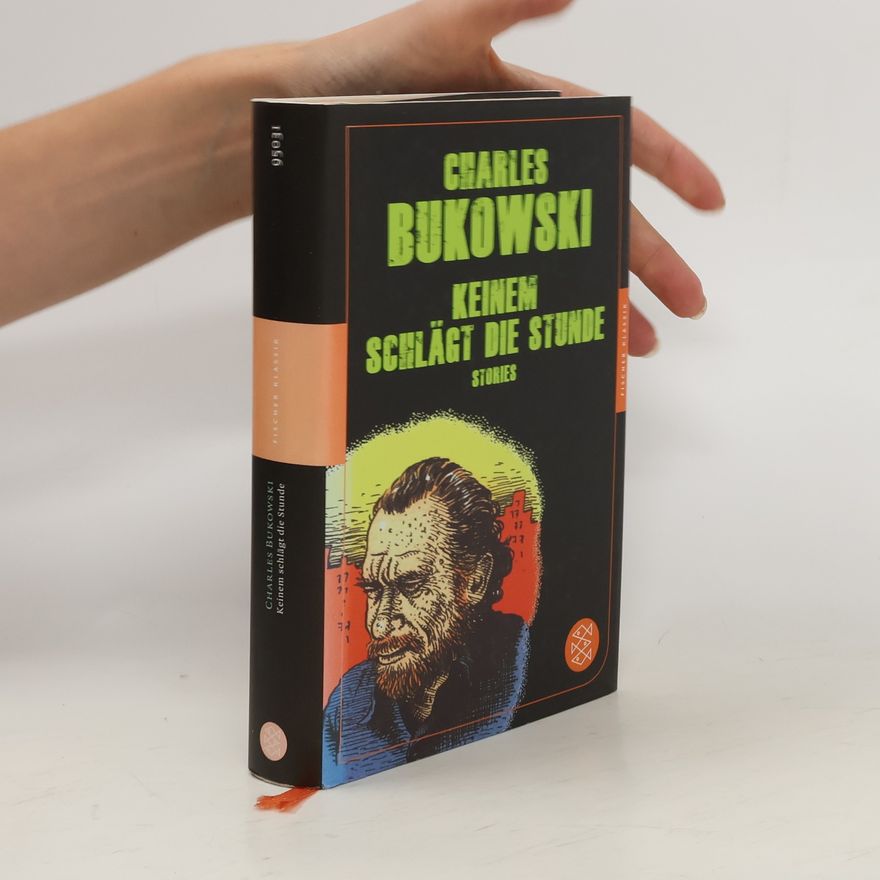 Charles Bukowski Keinem schlägt die Stunde