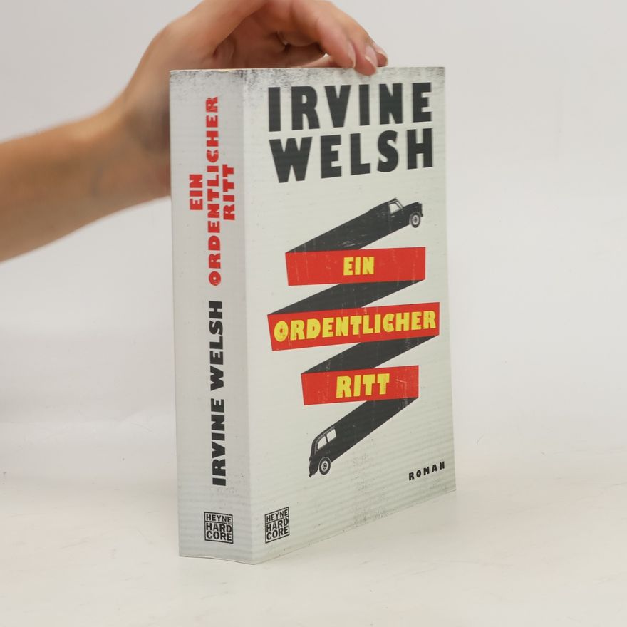 Irvine Welsh Ein ordentlicher Ritt