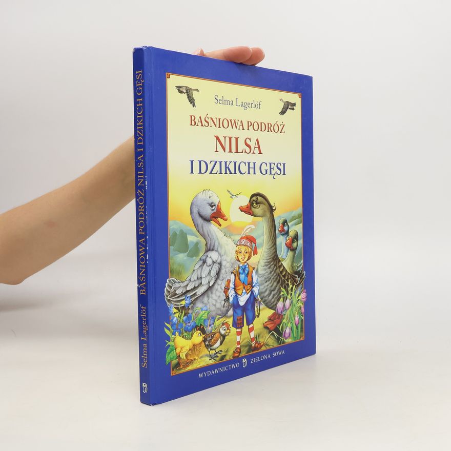 Selma Lagerlöfová Baśniowa podróż Nilsa i dzikich gęsi
