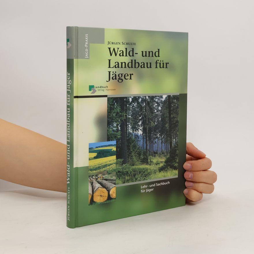 Jürgen Schulte Wald- und Landbau für Jäger