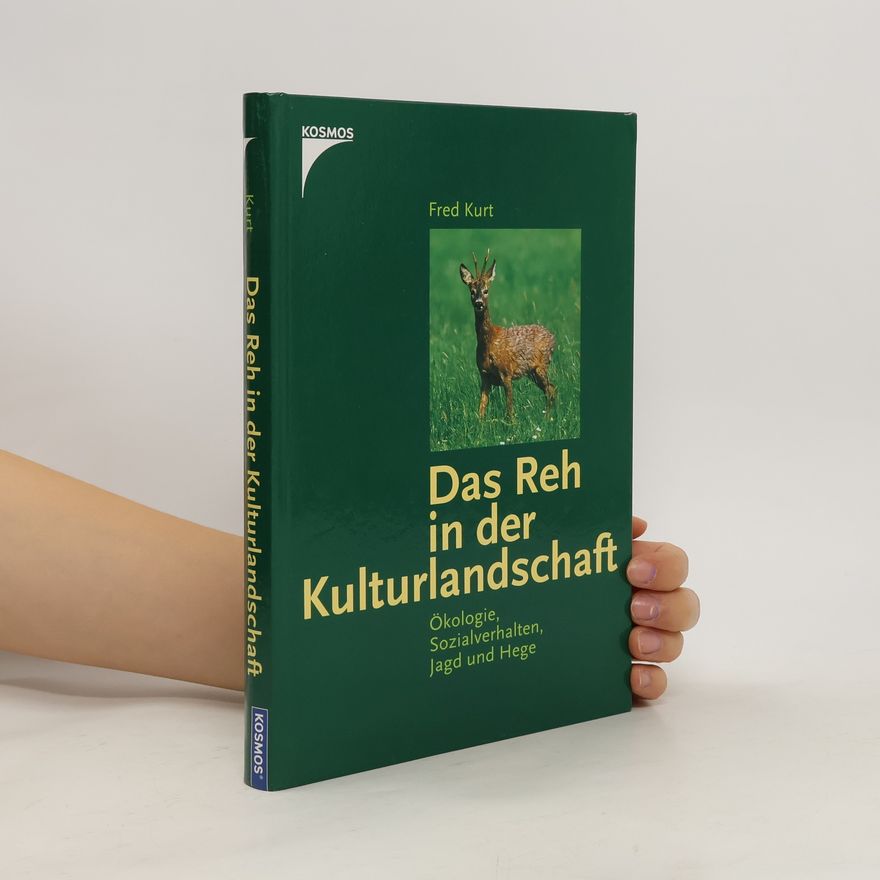 Fred Kurt Das Reh in der Kulturlandschaft
