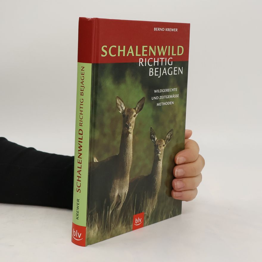Bernd Krewer Schalenwild richtig bejagen