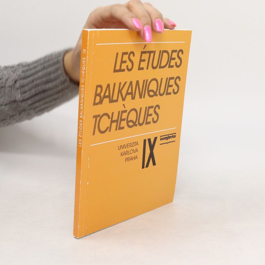 Various authors Les études balkaniques tchèques IX.