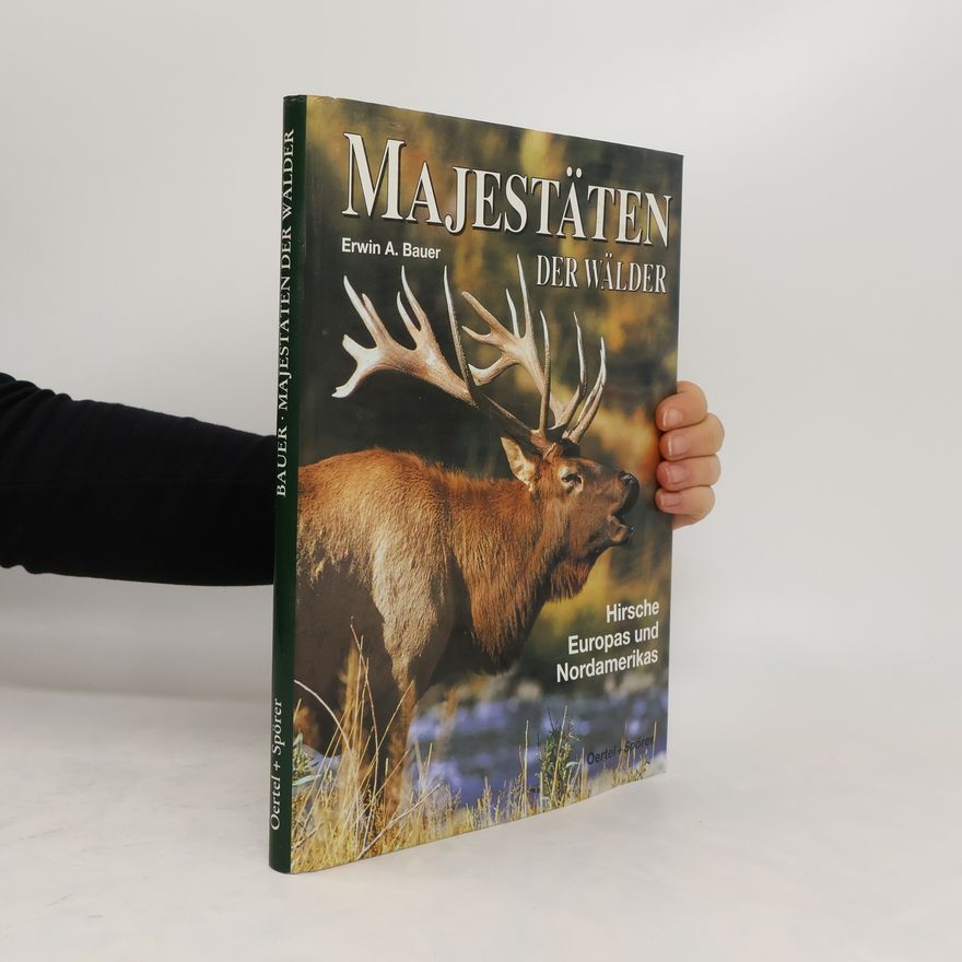 Erwin A. Bauer Majestäten der Wälder