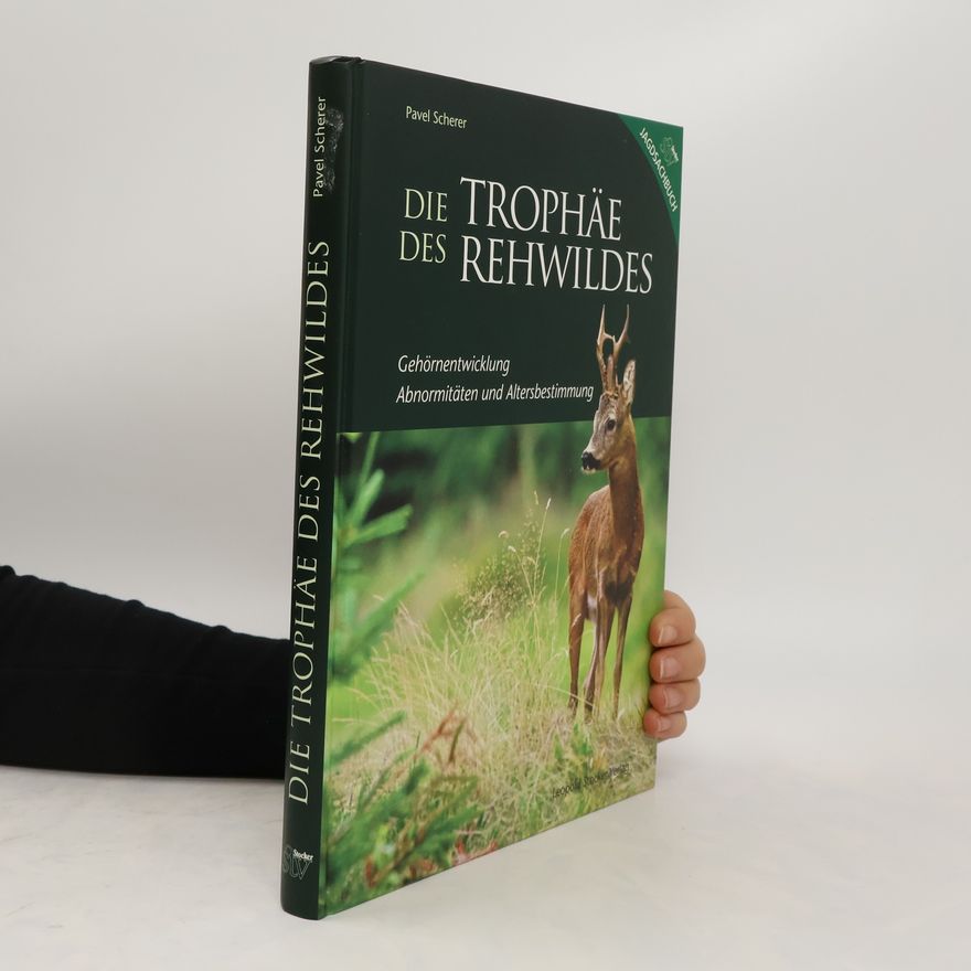 Pavel Scherer Die Trophäe des Rehwildes