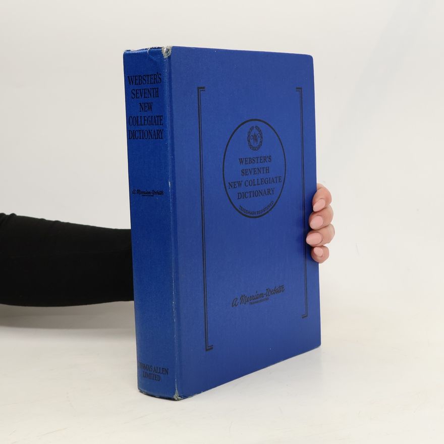 Various authors Webster's seventh new Collegiate Dictionary