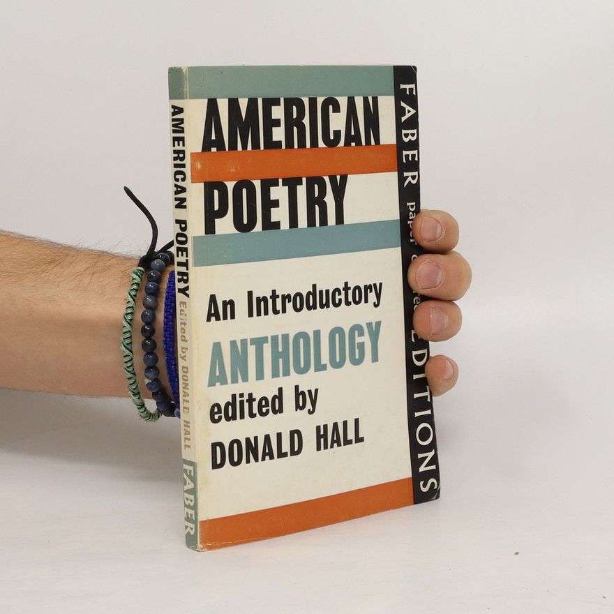 Donald Hall American Poetry. An Introductory Anthology