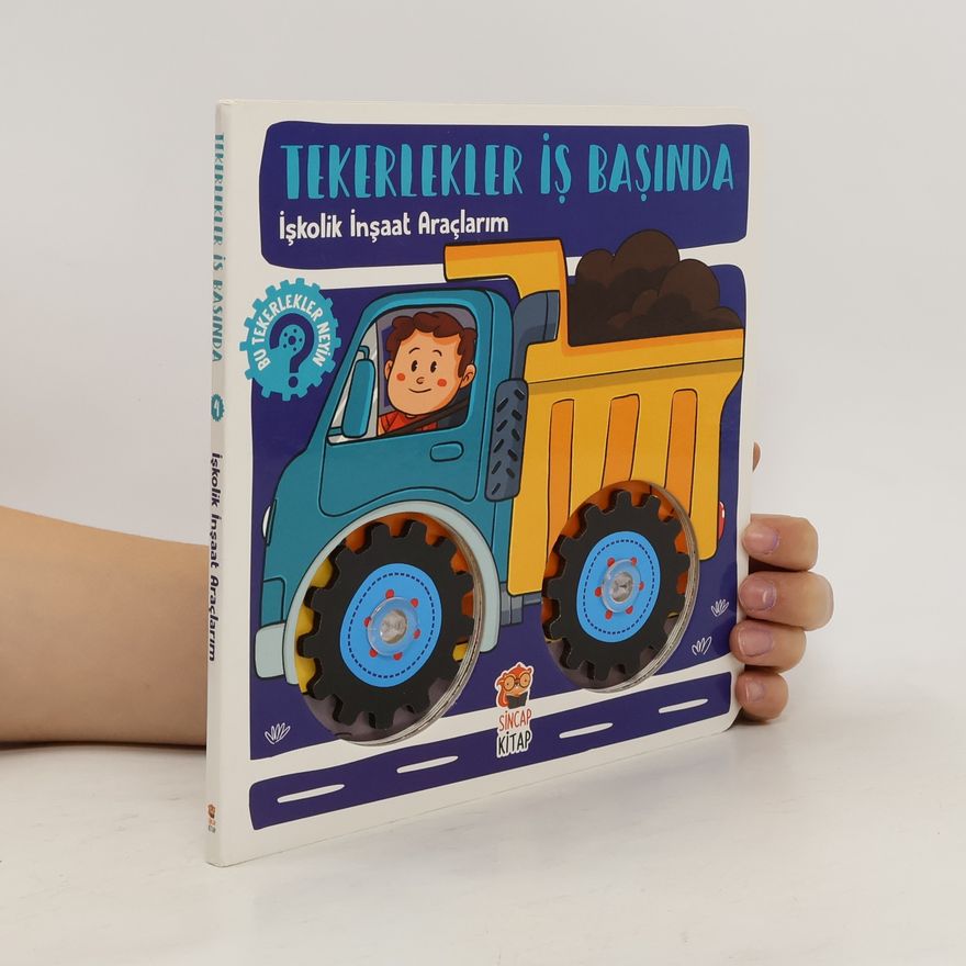 Auteurscollectief Tekerlekler İş Başında. İşkolik İnşaat Araçlarım