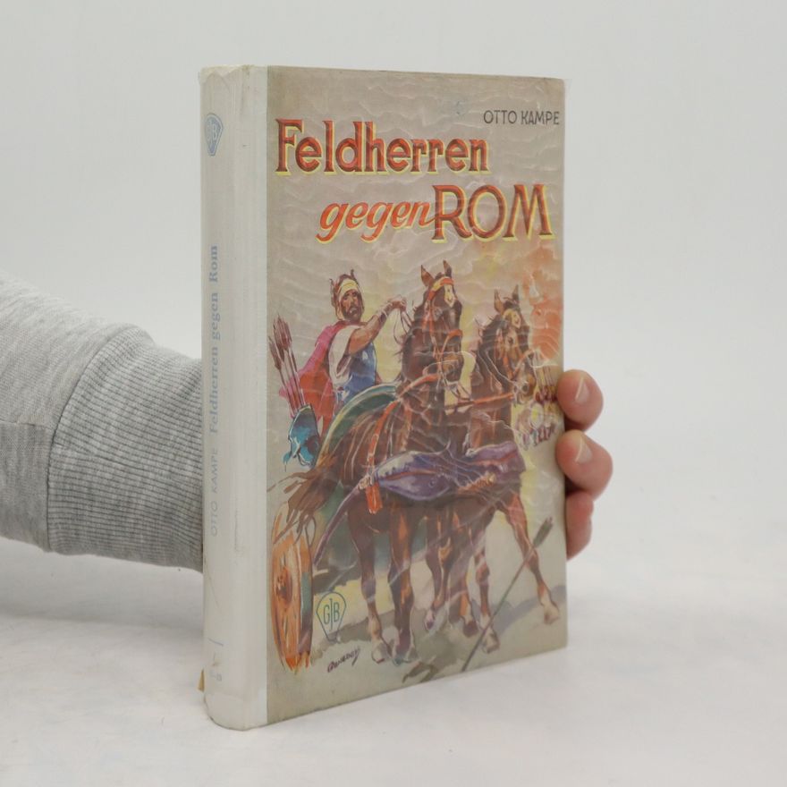 Otto Kampe Feldherren gegen Rom