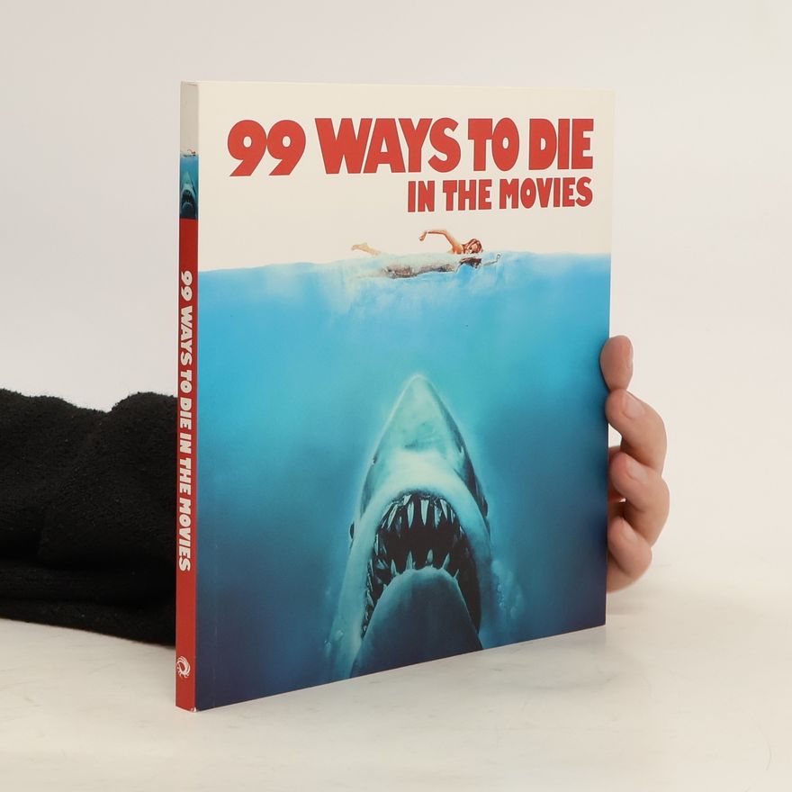 The Kobal Collection 99 Ways to Die in the Movies