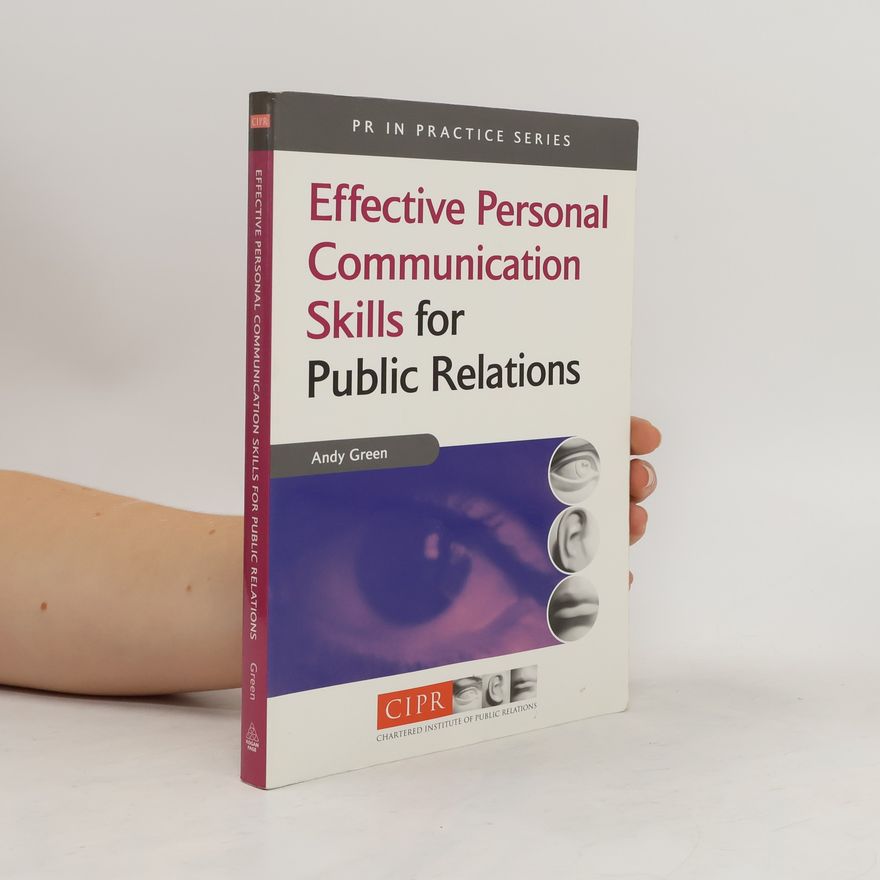 Andy Green Effective Personal Communication Skills for Public Relations