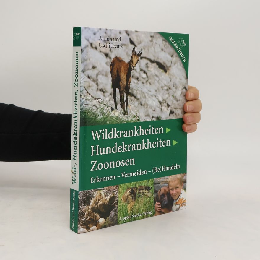 Armin Deutz Wildkrankheiten, Hundekrankheiten, Zoonosen